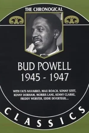 Grab Now Chronological Bud Powell 1945 - 1947