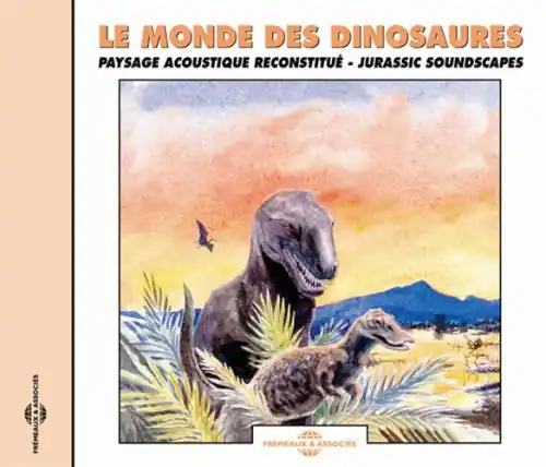 Luxury Le Monde Des Dinosaures: Jurassic Soundscapes