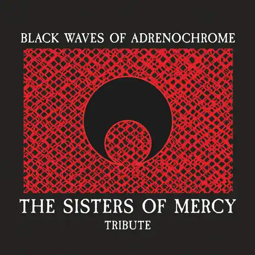 Black Waves Of Adrenochrome - Sisters Of Mercy Deal