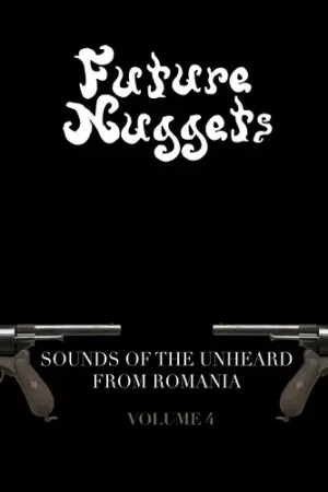 Best Seller Future Nuggets: Songs Of Unheard From Romania 4