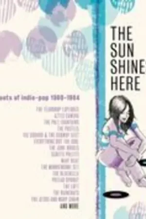 Sun Shines Here: Roots Of Indie Pop 80-84 / Var Free Delivery