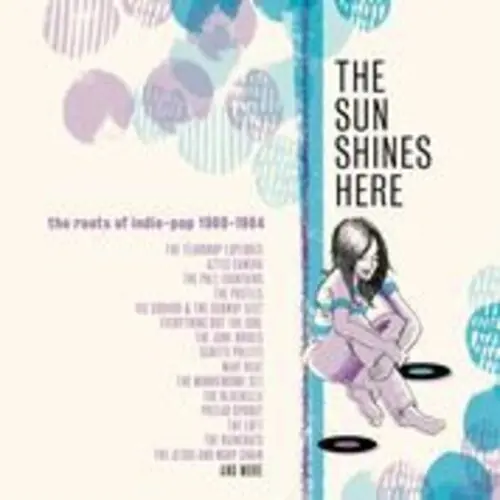 Sun Shines Here: Roots Of Indie Pop 80-84 / Var Free Delivery