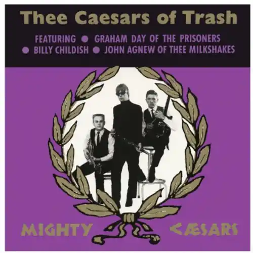 Thee Caesars of Trash Order Now