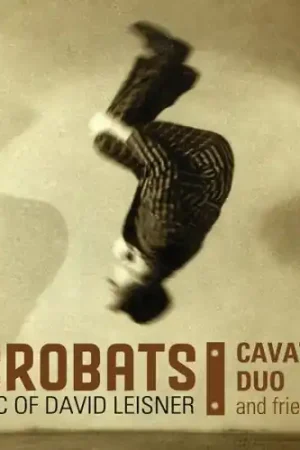 Acrobats: Music of David Leisner Weekend Sale
