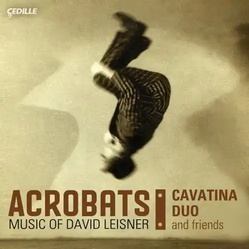 Acrobats: Music of David Leisner Weekend Sale