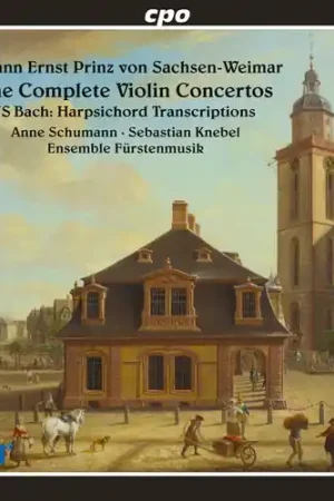 Johann Ernst Prinz von Sachsen Weimar: Complete Violin ConcertosJ.S. Bach: Harpsichord Transcriptions Best Choice