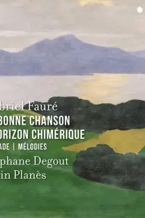 Faure: La Bonne Chanson, L'horizon Chimerique Best Seller