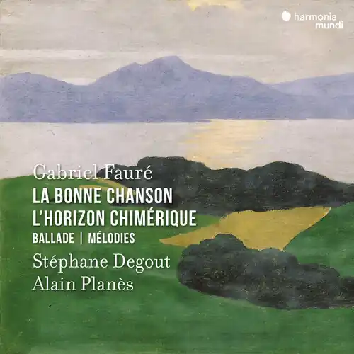 Faure: La Bonne Chanson, L'horizon Chimerique Best Seller