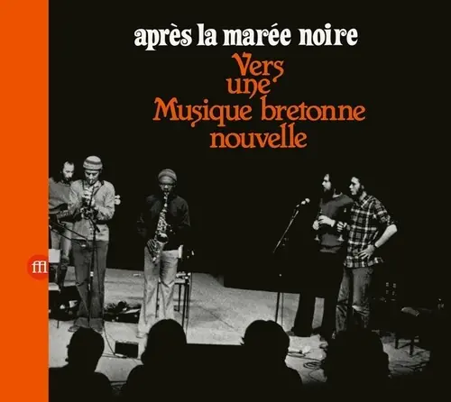 Apres La Maree Noire: Vers Une Musique Bretonne Get Yours
