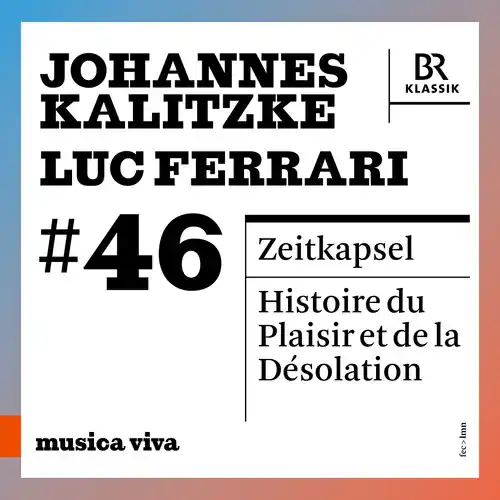 Musica Viva #46 - Johannes Kalitzke & Luc Ferrari Today Only