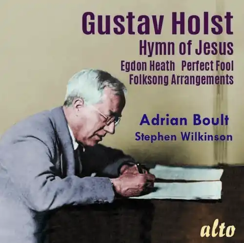 Holst: Hymn of Jesus Egdon Heath Perfect Fool (Ballet) Welsh & English Crafted
