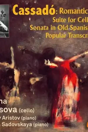 Direct From Factory Gaspar Cassado: Romantic Cello Music & Transcriptions