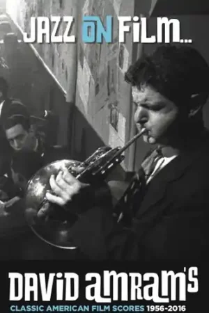 Jazz On Film David Amram's Classic American Film Scores 1956-2016 Holiday Sale