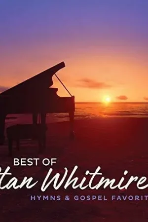 Best Of Stan Whitmire: Hymns And Gospel Favorites Flash Sale