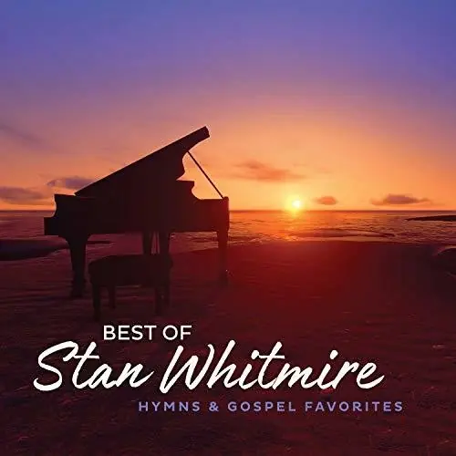 Best Of Stan Whitmire: Hymns And Gospel Favorites Flash Sale