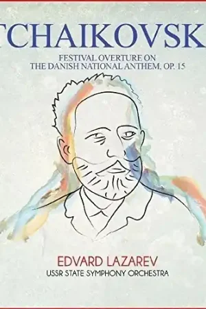Tchaikovsky: Festival Overture on the Danish National Anthem, Op. 15 Authentic