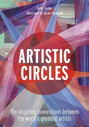 Best Price Artistic Circles: The inspiring connections between the world'sgreatest artists