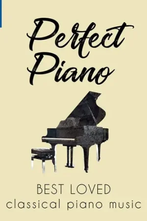 Express Delivery Perfect Piano: Best Loved Classical Piano Music