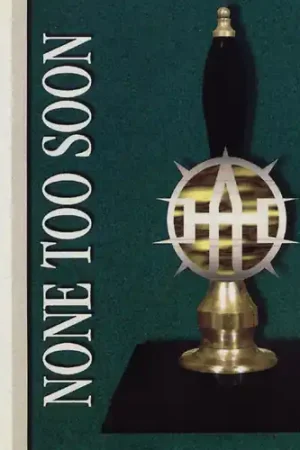 None Too Soon Premium