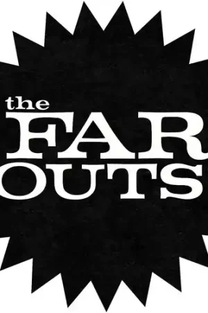 Top Pick The Far Outs