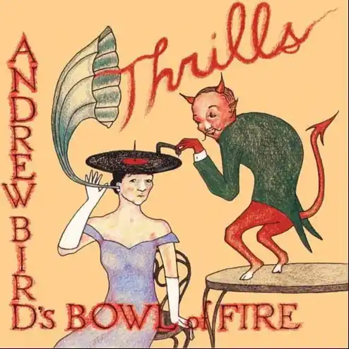 Andrew Bird's Bowl of Fire - Thrills (2 LPs) Buy Direct