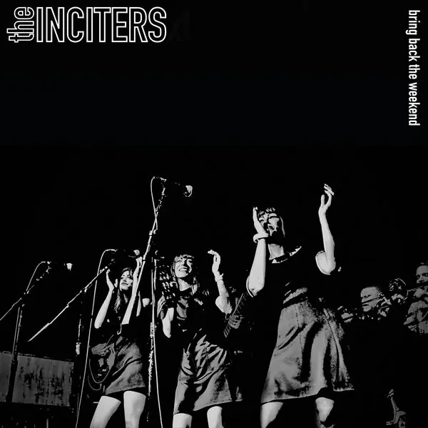 the Inciters - Bring Back the Weekend (LP) Affordable