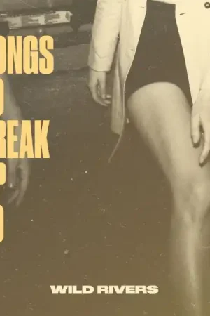 Save Now Wild Rivers - Songs To Break Up To (LP)