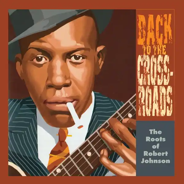 Trusted Brand V/A - Back To the Crossroads: the Roots of Robert Johnson (LP)
