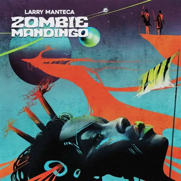 Shop Now Larry Manteca - Zombie Mandingo (LP)