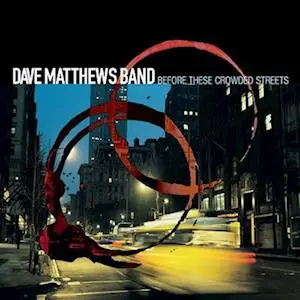 Order Now Dave Matthews Band - Before These Crowded Streets (2 LPs)