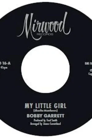 Bobby & the Bob & Earl Band Garrett - My Little Girl / My Little Girl (Single) Last Chance