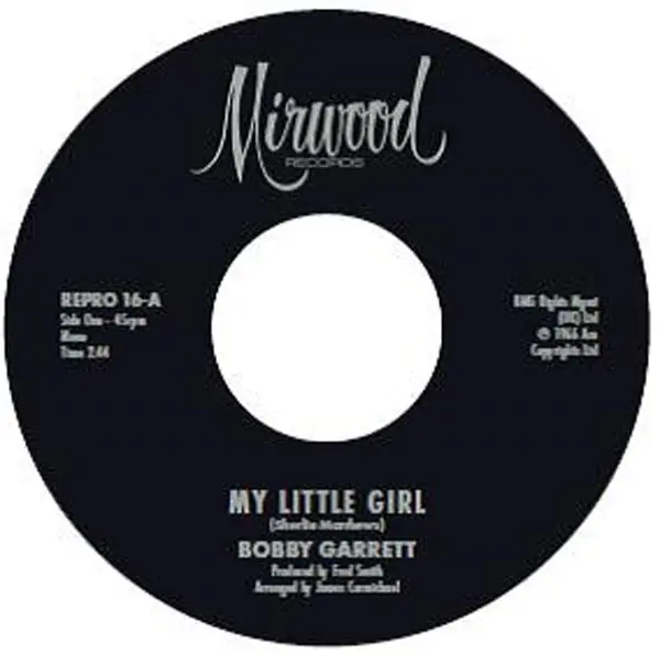 Bobby & the Bob & Earl Band Garrett - My Little Girl / My Little Girl (Single) Last Chance