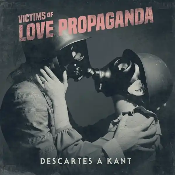 Descartes a Kant - Victims of Love Propaganda (LP) Fan Favorite