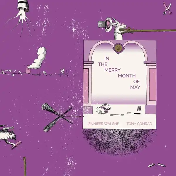 Tony & Jennifer Walshe Conrad - In the Merry Month of May (LP) Hot Picks