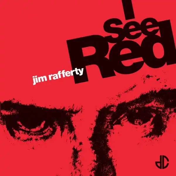 Jim Rafferty - I See Red (Single) Hot Picks