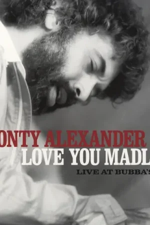 Crafted Monty Alexander - Love You Madly Live At Bubba's (2 LPs)