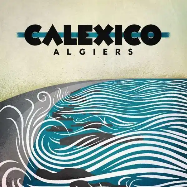 Calexico - Algiers (LP) Buy Today