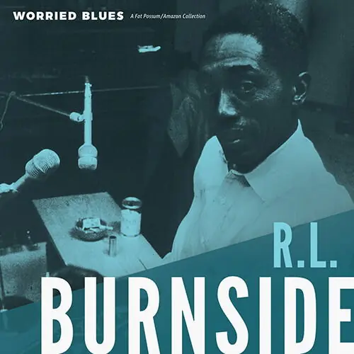 R.L. Burnside - Worried Blues (LP) Order Now