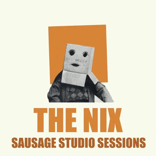 Nix - Sausage Studio Sessions (LP) Fan Favorite