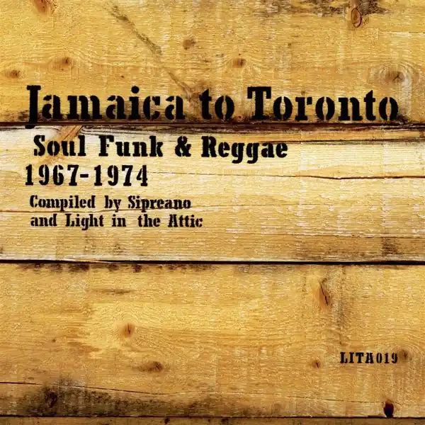 Buy Direct V/A - Jamaica To Toronto: Soul, Funk & Reggae 1967-1974 (2 LPs)