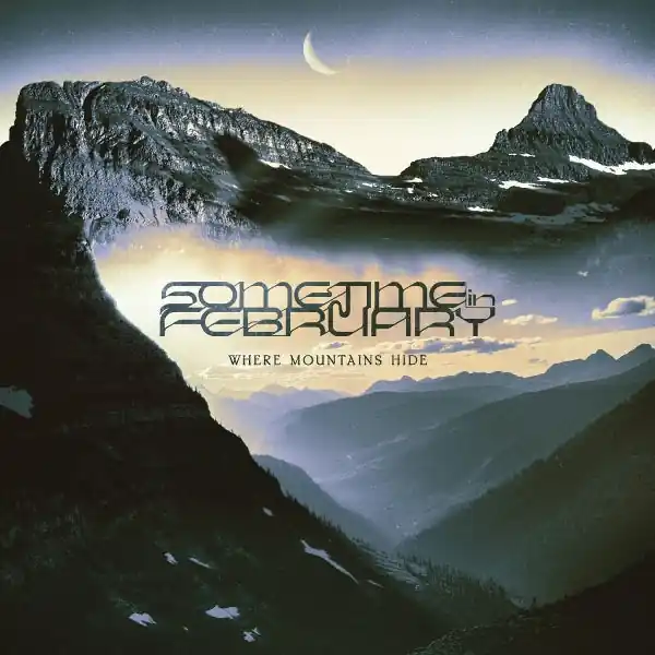 Trending Sometime In February - Where Mountains Hide (LP)
