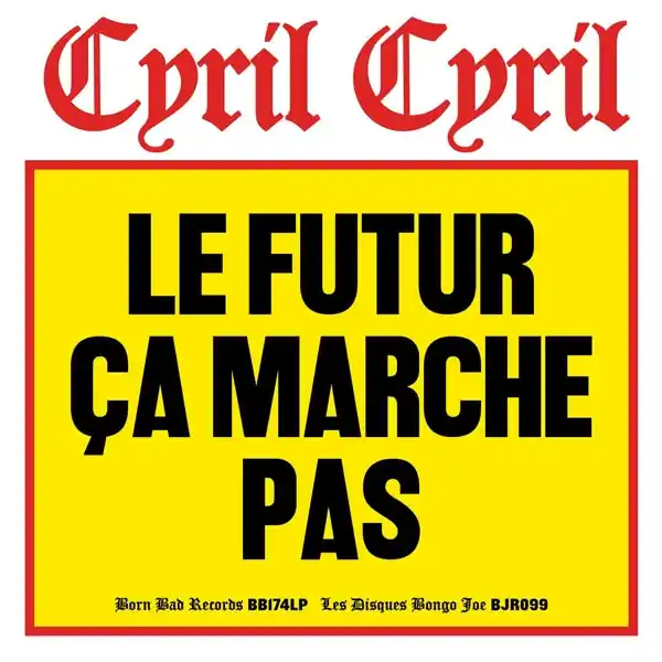Free Shipping Cyril Cyril - Le Futur Ca Marche Pas (LP)