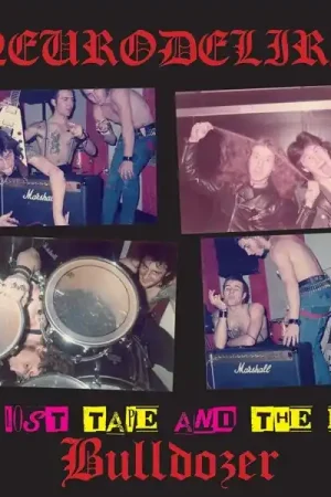 Exclusive Neurodeliri & Bulldozer - Lost Tape and Early Bulldozer (LP)