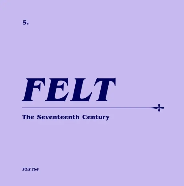 Felt - Seventeenth Century (2 Singles) Buy Today