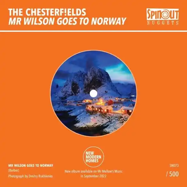 Chesterfields - Mr Wilson Goes To Norway/Year On the Turn (Single) New Release