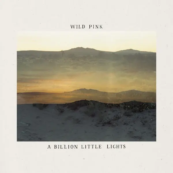 No Minimum Order Wild Pink - A Billion Little Lights (LP)