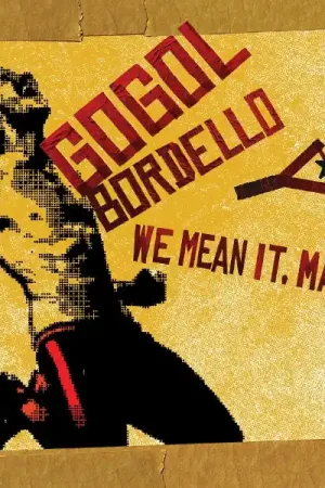 Gogol Bordello - We Mean It, Man! (LP) Don’t Miss Out