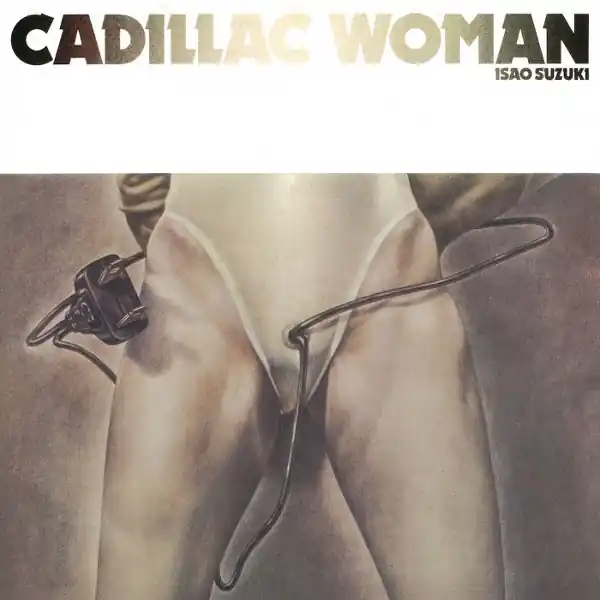 Price Drop Isao Suzuki - Cadillac Woman (LP)