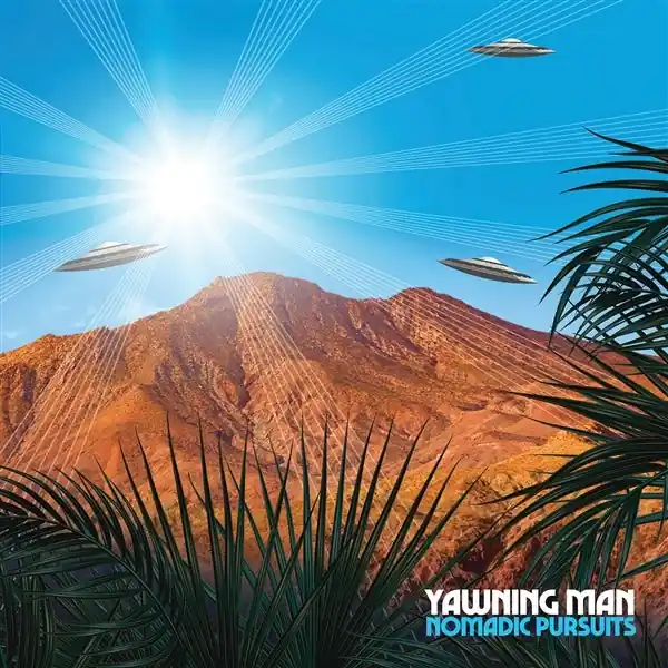 Yawning Man - Nomadic Pursuits (LP) Don’t Miss Out