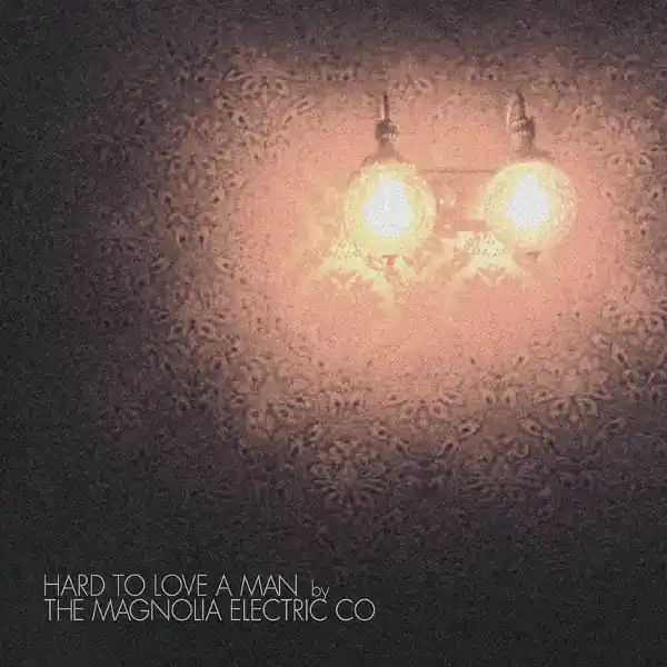 Bargain Magnolia Electric Co - Hard To Love a Man (LP)